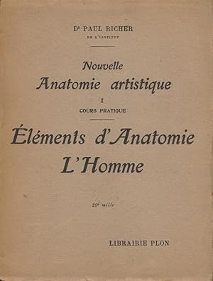 Nouvelle Anatomie artistique, Tome I: Cours supérieur Eléments d'Anatomie L'Homme