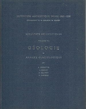 Expédition antarctique belge 1957-1958, Résultats scientifiques, Volume VII, Géologie et annexe g...