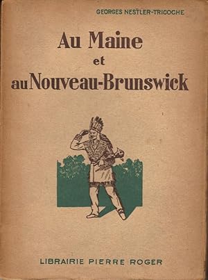 Au Maine et au Nouveau-Brunswick (Un coin oublié de la Nouvelle France)