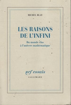 Les raisons de l'infini: Du monde clos à l'univers mathématique