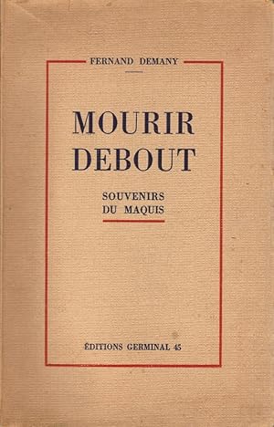 Mourir Debout (Souvenirs du Maquis)