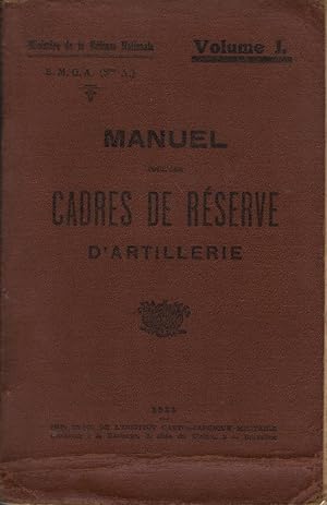 Manuel pour les Cadres de Réserve d'Artillerie, Volume I