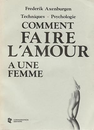 Comment faire l'amour à une femme (Techniques - Psychologie)