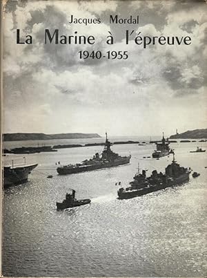 La Marine à l'épreuve, de l'Armistice de 1940 au procès Auphan (1940-1955)