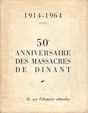 50ème anniversaire des massacres de Dinant (Ce que l'histoire retiendra)