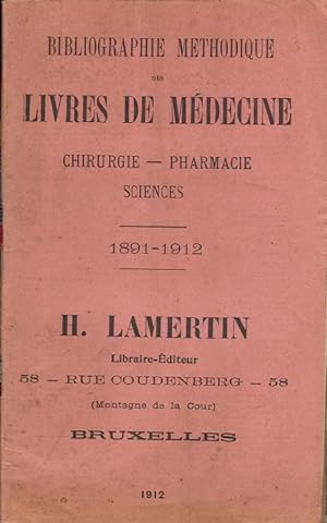 Bibliographie méthodique de livres de médecine (Chirurgie-Pharmacie- Sciences) 1891-1912