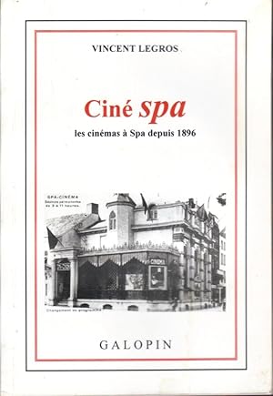 Ciné Spa (Les cinémas à Spa depuis 1896)