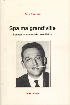 Spa ma grand'ville, Souvenirs spadois de Jean Falize