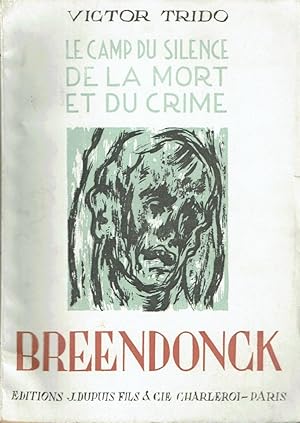 Breendonck, Le camp du silence, de la mort et du crime !