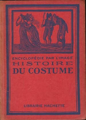 Encyclopédie par l'image Hachette: Histoire du costume en France