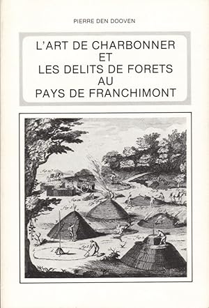 L'art de charbonner et les délits de forêts au Pays de Franchimont