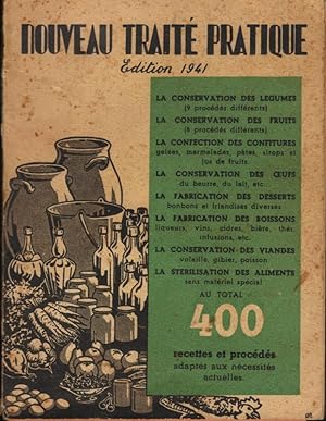 Nouveau traité pratique: 400 recettes et procédés adaptés aux nécessités actuelles (Edition 1941)