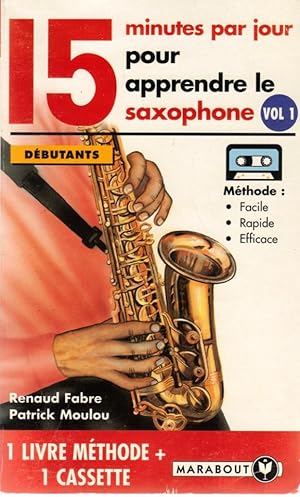 15 minutes par jour pour apprendre le saxophone, Volume 1: Débutants