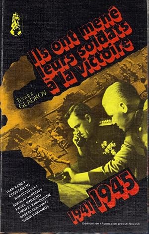 Ils ont mené leurs soldats à la victoire (Ivan Konev, Constantin Rokossovski, Nikolaï Voronov, Pa...