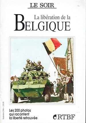 La libération de la Belgique (Les 200 photos qui racontent la liberté retrouvée)