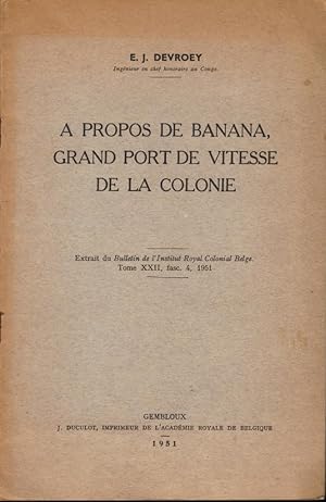 A propos de Banana, Grand Port de vitesse de la Colonie (Extrait du Bulletin de l'Institut Royal ...