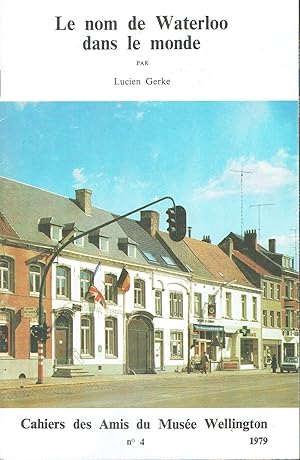 Le village de Waterloo au bon vieux temps (Cahier n°3) - Le nom de Waterloo dans le monde (Cahier...