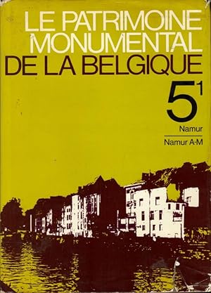 Le Patrimoine monumental de la Belgique, Volume 5, Province de Namur, Arrondissement de Namur, To...