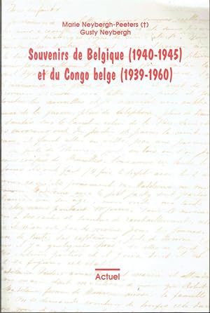 Souvenirs de Belgique (1940-1945) et du Congo belge (1939-1960)
