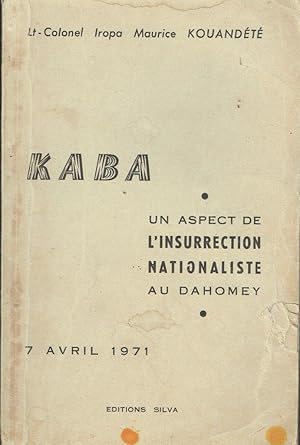 Kaba, Un aspect de l'insurrection nationaliste au Dahomey (7 avril 1971)