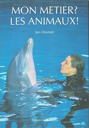 Mon métier ? Les animaux !