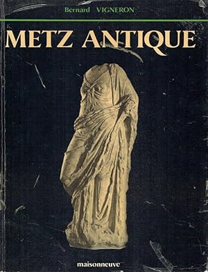 Metz antique (Divodurum Mediomatricorum)