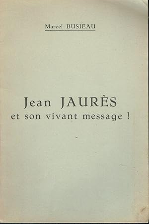 Jean Jaurès et son vivant message !