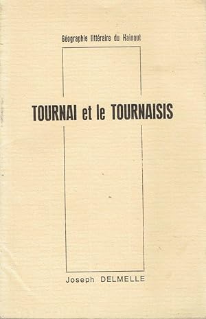 Géographie littéraire du Hainaut : Tournai et le Tournaisis