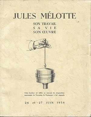 Jules Mélotte, son travail, sa vie, son oeuvre