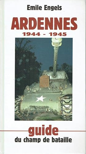Ardennes 1944-1945, Guide du Champ de Bataille