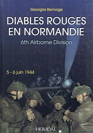 Diables rouges en Normandie: 6th Airborne Division (5-6 juin 1944)