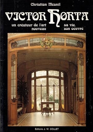 Victor Horta, un maître de l'Art Nouveau, sa vie, son oeuvre