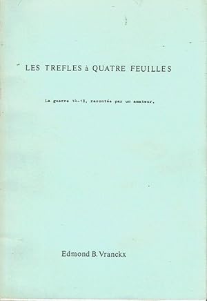 Les trèfles à quatre feuilles (La guerre 14-18, racontée par un amateur)