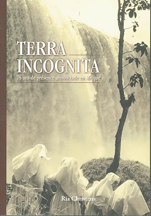 Terra Incognita: 75 ans de présence annonciade en Afrique