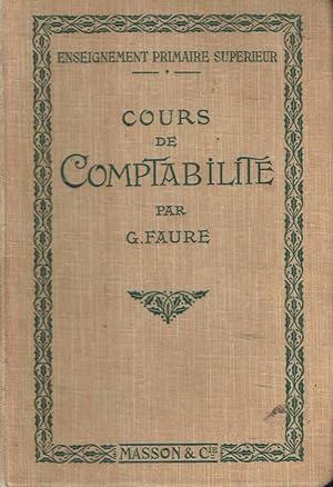Cours de Comptabilité, à l'usage des écoles primaires supérieures (Programmes du 26 juillet 1909)