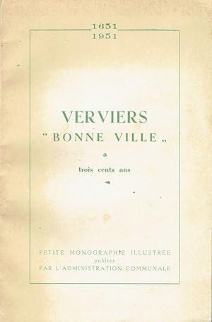 Verviers "Bonne Ville" a trois cents ans, 1651-1951