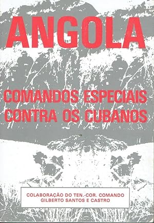 Angola Comandos especiais contra os Cubanos
