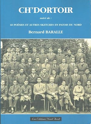 Ch'Dortoir suivi de: 40 poésies et autres sketches en patois du Nord