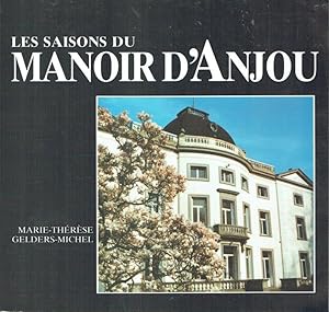 Les saisons du Manoir d'Anjou (Recherche historique et Chronique contemporaine)