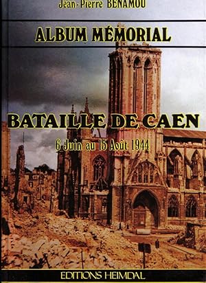 Bataille de Caen: 6 juin au 15 août 1944 (Album Mémorial)