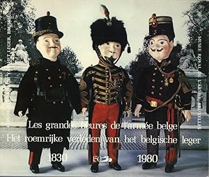 Les grandes heures de l'armée belge - Het roemrijke verleden van het belgische leger, 1830-1980