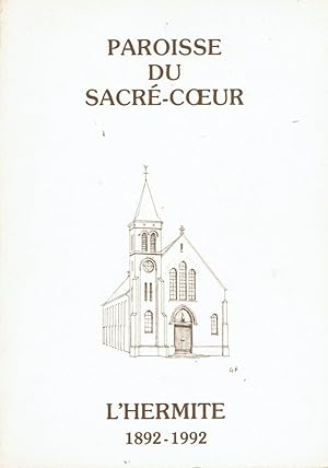 Paroisse du Sacré-Coeur de l'Hermite, 1892-1992