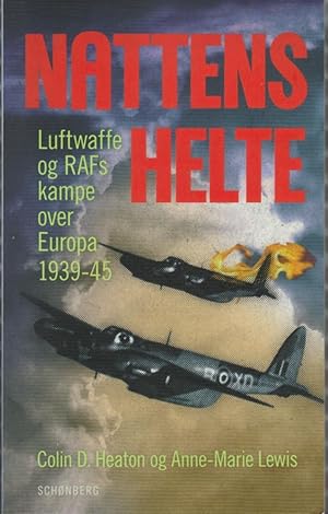 Nattens Helte (Lufslaget over Europa mellem Lufwaffe og RAF 1939-1945)