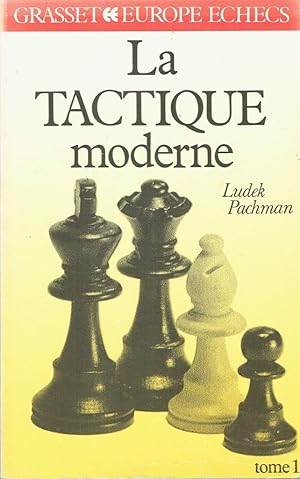 La Tactique moderne aux échecs (2 Tomes)