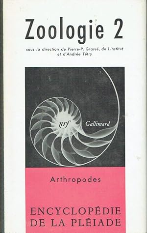 Zoologie 2 : Les Arthropodes (Encyclopédie de la Pléiade)