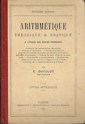 Arithmétique théorique & pratique à l'usage des écoles primaires (Cours supérieur)