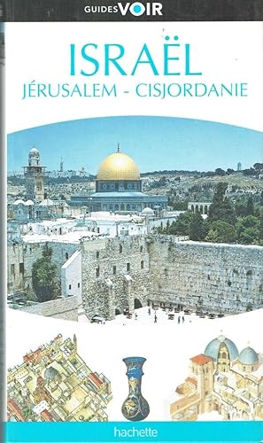 Israël - Jérusalem - Cisjordanie (Guides Voir)