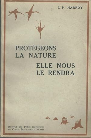 Protégeons la nature, elle nous le rendra