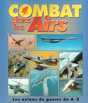 Combat dans les Airs: Les avions de guerre de A-Z