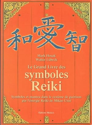 Le Grand Livre des symboles Reiki (Symboles et mantra dans le système de guérison par l'énergie R...